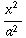 x^2/a^2