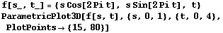 f[s_, t_] = {s Cos[2Pi t], s Sin[2Pi t], t} ParametricPlot3D[f[s, t], {s, 0, 1}, {t, 0, 4}, PlotPoints {15, 80}] 