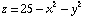z = 25 - x^2 - y^2