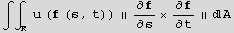 ∫∫_R^ u (f (s, t)) ∥∂f/∂s  ∂f/∂t∥A