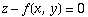 z - f(x, y) = 0