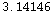 3.14146