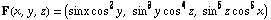 F(x, y, z) = (sinx cos^2y, sin^3y cos^4z, sin^5z cos^6x)