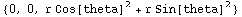 {0, 0, r Cos[theta]^2 + r Sin[theta]^2}