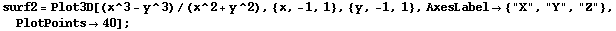 surf2 = Plot3D[(x^3 - y^3)/(x^2 + y^2), {x, -1, 1}, {y, -1, 1}, AxesLabel {"X", "Y", "Z"}, PlotPoints40] ;