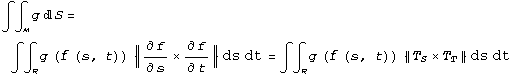 ∫∫_Mg S = ∫∫_Rg (f (s, t))  ∂f/∂s  ∂f/∂t ds dt = ∫∫_Rg (f (s, t))  T_S  T_T ds dt