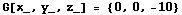 G[x_, y_, z_] = {0, 0, -10}