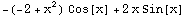 -(-2 + x^2) Cos[x] + 2 x Sin[x]