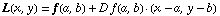 L(x, y) = f(a, b) + D f(a, b)  (x - a, y - b)