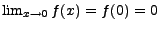 $ \lim_{x \rightarrow 0} f(x) = f(0) = 0$