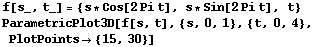 f[s_, t_] = {s * Cos[2Pi t], s * Sin[2Pi t], t} ParametricPlot3D[f[s, t], {s, 0, 1}, {t, 0, 4}, PlotPoints {15, 30}] 