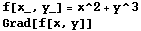 f[x_, y_] = x^2 + y^3 Grad[f[x, y]] 