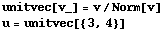 unitvec[v_] = v/Norm[v] u = unitvec[{3, 4}] 