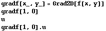 gradf[x_, y_] = Grad2D[f[x, y]] gradf[1, 0] u gradf[1, 0] . u 