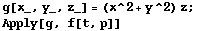 g[x_, y_, z_] = (x^2 + y^2) z ; Apply[g, f[t, p]] 