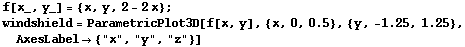f[x_, y_] = {x, y, 2 - 2x} ; RowBox[{windshield, =, RowBox[{ParametricPlot3D, [, RowBox[{f[x,  ... 25}], ,, 1.25}], }}], ,, AxesLabel {"x", "y", "z"}}], ]}]}] 