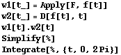 w1[t_] = Apply[F, f[t]] w2[t_] = D[f[t], t] w1[t] . w2[t] Simplify[%] Integrate[%, {t, 0, 2Pi}] 