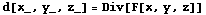 d[x_, y_, z_] = Div[F[x, y, z]]