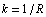 k = 1/R