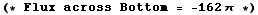 (* Flux across Bottom = -162π *)