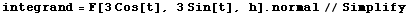 integrand = F[3 Cos[t], 3 Sin[t], h] . normal//Simplify