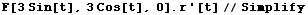 F[3Sin[t], 3Cos[t], 0] . r '[t]//Simplify